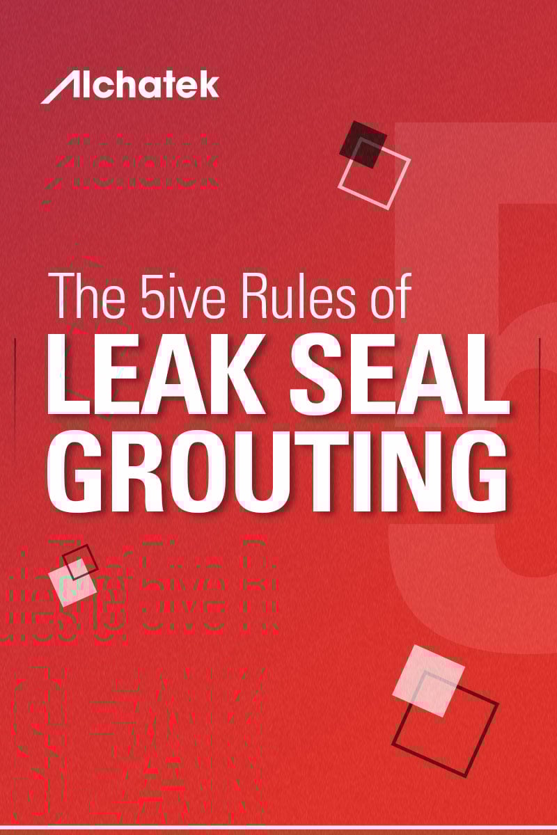 The Five Rules of Leak Seal Grouting